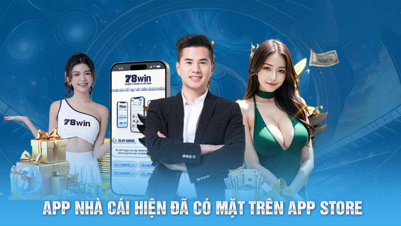 Tải App 78Win Nhanh Chóng Và Tham Gia Các Trò Chơi Thú Vị 5 App nhà cái hiện đã có mặt trên App Store
