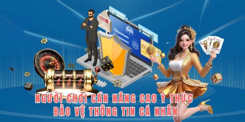 Quyền Riêng Tư - Những Quy Định Bảo Mật An Toàn Tại 78WIN 3 Cá nhân cần tự ý thức bảo vệ thông tin chính mình khi trải nghiệm